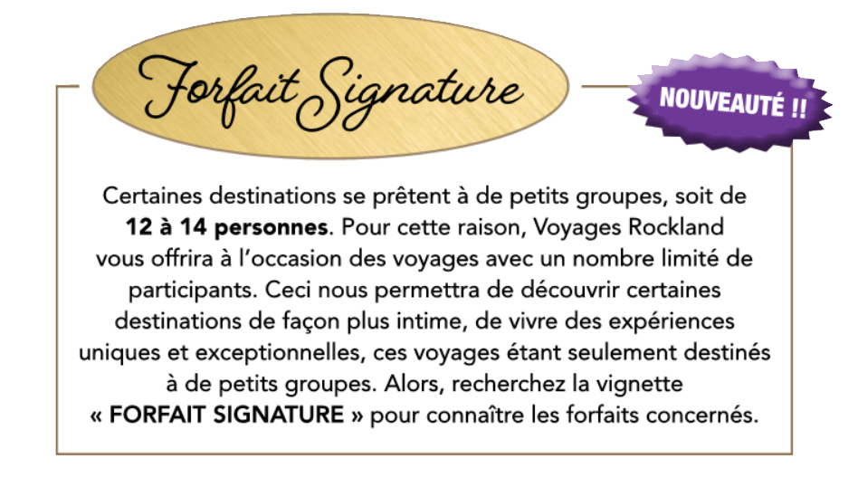 Forfait signature; Un exclusivité Voyages Rockland